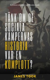 Tänk om de sociala kampernas historia var en komplott?