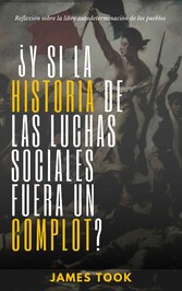 ¿Y si la historia de las luchas sociales fuera un complot?