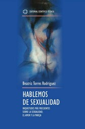 Hablemos de sexualidad. Inquietudes más frecuentes sobre la sexualidad, el amor y la pareja