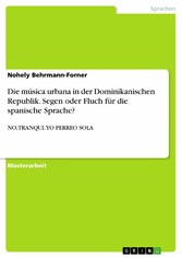 Die música urbana in der Dominikanischen Republik. Segen oder Fluch für die spanische Sprache?