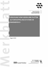 Merkblatt Verlegung von Fliesen und Platten auf Entkoppelungssysteme im Innenbereich: 2019-08 (PDF)