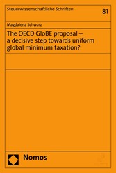 The OECD GloBE proposal - a decisive step towards uniform global minimum taxation?