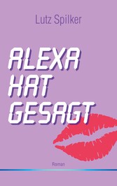 Alexa hat gesagt