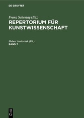 Repertorium für Kunstwissenschaft. Band 7