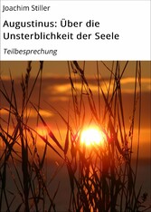 Augustinus: Über die Unsterblichkeit der Seele