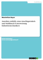 Anreißen mithilfe eines Anschlagwinkels und Stahllineal (Unterweisung Industriemechaniker)