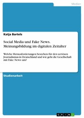 Social Media und Fake News. Meinungsbildung im digitalen Zeitalter