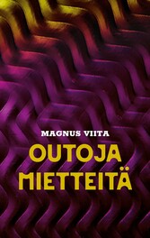 Outoja mietteitä