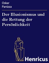 Der Illusionismus und die Rettung der Persönlichkeit