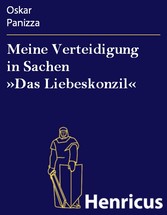 Meine Verteidigung in Sachen »Das Liebeskonzil«