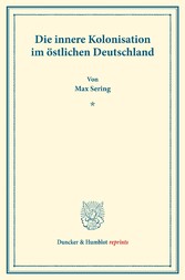 Die innere Kolonisation im östlichen Deutschland.