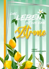 Das Leben ist wie eine Zitrone