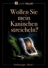 Wollen Sie mein Kaninchen streicheln?