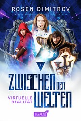 VIRTUELLE REALITÄT (Zwischen den Welten - Band 1)