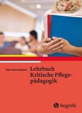 Lehrbuch - Kritische Pflegepädagogik