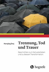 Trennung, Tod und Trauer