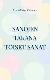 Sanojen takana toiset sanat