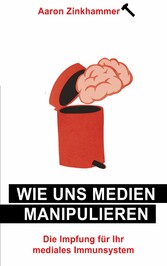 Wie uns Medien manipulieren