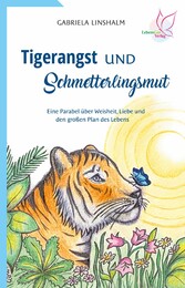 Tigerangst und Schmetterlingsmut