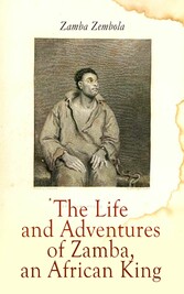 The Life and Adventures of Zamba, an African King