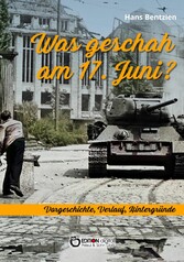 Was geschah am 17. Juni?