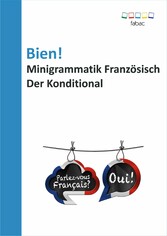 Bien! Minigrammatik Französisch: Der Konditional