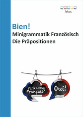 Bien! Minigrammatik Französisch: Die Präpositionen