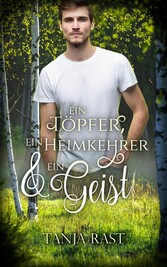 Ein Töpfer, ein Heimkehrer & ein Geist