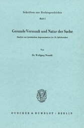 Gesunde Vernunft und Natur der Sache.