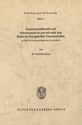 Ermessensmißbrauch und détournement de pouvoir nach dem Recht der Europäischen Gemeinschaften im Licht der Rechtsprechung ihres Gerichtshofes.