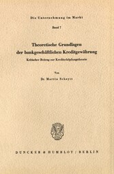 Theoretische Grundlagen der bankgeschäftlichen Kreditgewährung.