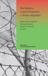 Movilidades, control fronterizo y luchas migrantes 