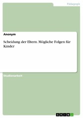 Scheidung der Eltern. Mögliche Folgen für Kinder