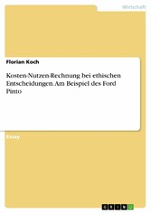 Kosten-Nutzen-Rechnung bei ethischen Entscheidungen. Am Beispiel des Ford Pinto