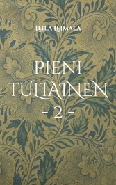 Pieni TULIAINEN - 2 -