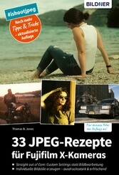 33 JPEG-Rezepte für Fujifilm X-Kameras