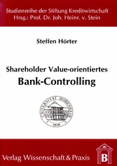 Shareholder Value-orientiertes Bank-Controlling.