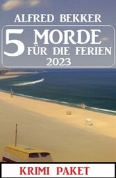 5 Morde für die Ferien 2023: Krimi Paket