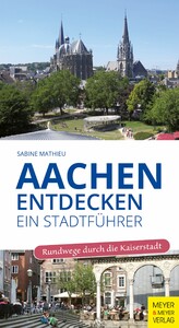 Aachen entdecken - Ein Stadtführer