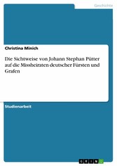 Die Sichtweise von Johann Stephan Pütter auf die Missheiraten deutscher Fürsten und Grafen