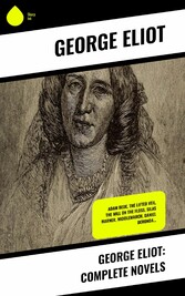 George Eliot: Complete Novels