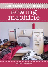 Understanding and Using A Sewing Machine