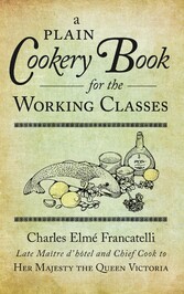 A Plain Cookery Book for the Working Classes