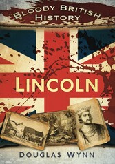 Bloody British History: Lincoln