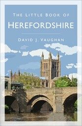 The Little Book of Herefordshire