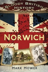 Bloody British History: Norwich