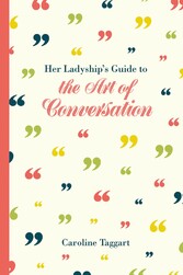 Her Ladyship's Guide to the Art of Conversation