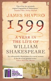 1599: A Year in the Life of William Shakespeare