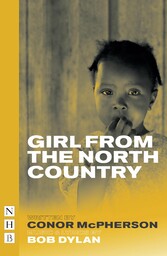 Girl from the North Country (NHB Modern Plays)