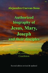 Authorized Biography of Jesus, Mary, Joseph and their Disciples 2nd Edition